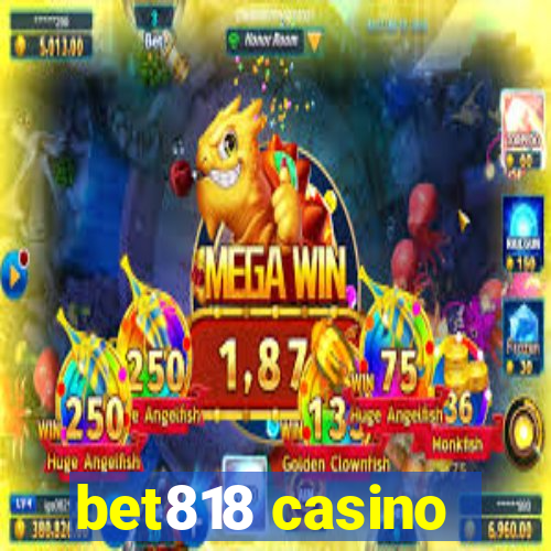 bet818 casino